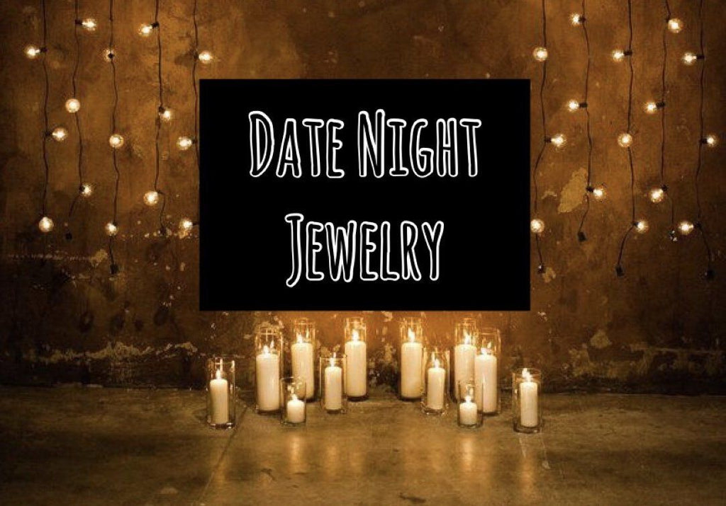 Date Night Jewelry