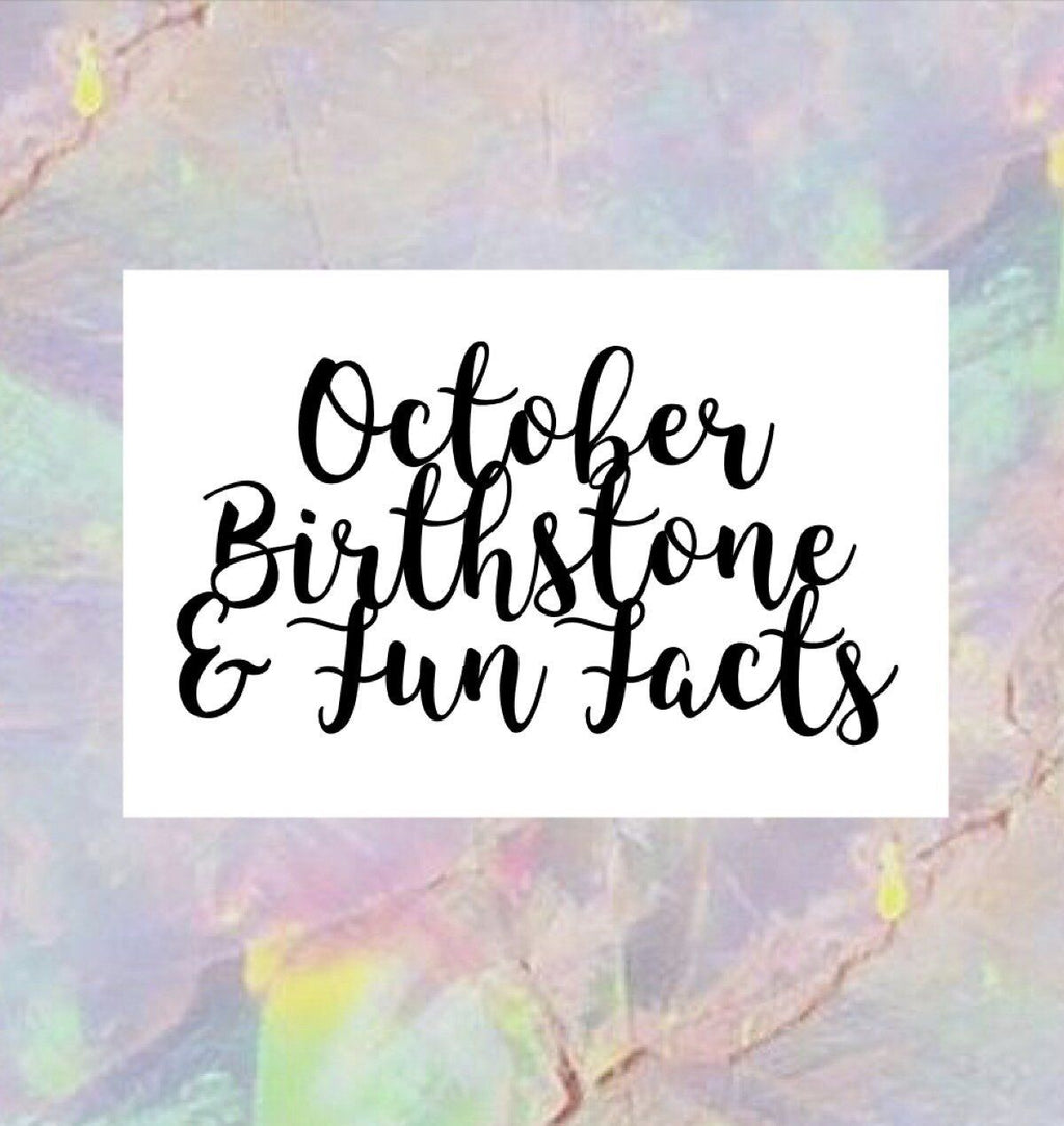 October Birthstone & Fun Facts
